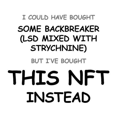 Some Backbreaker (LSD mixed with strychnine)