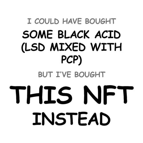 Some Black Acid (LSD mixed with PCP)