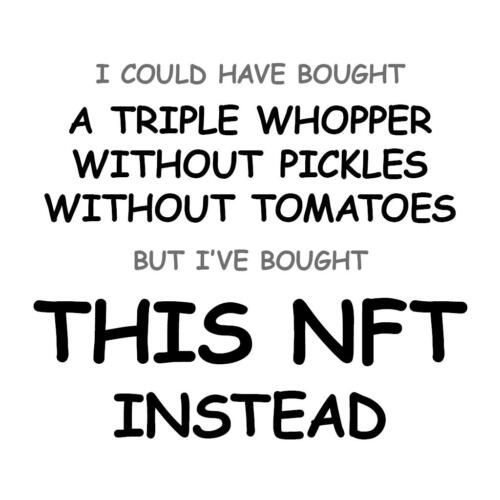 A Triple Whopper without Pickles without Tomatoes