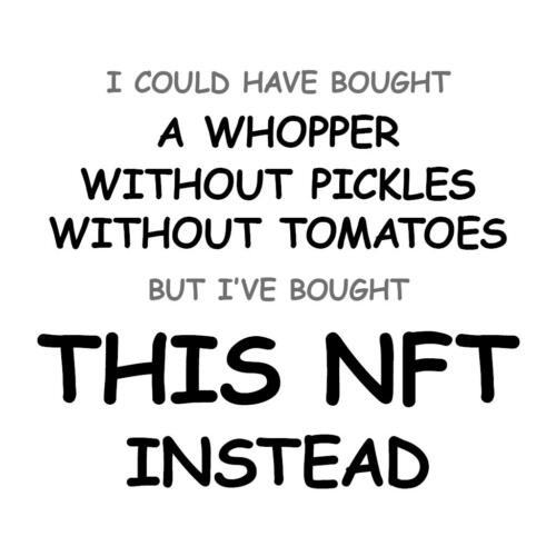 A Whopper without Pickles without Tomatoes